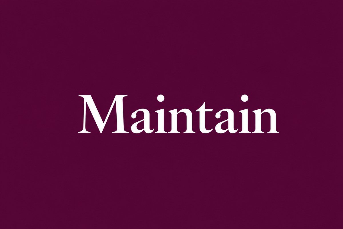 Maintain